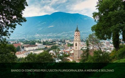 Bando di concorso per l’uscita plurigiornaliera a Merano e Bolzano