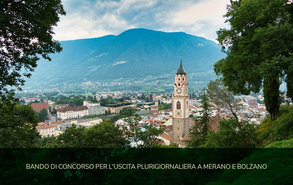 Bando di concorso per l'uscita plurigiornaliera a Merano e Bolzano